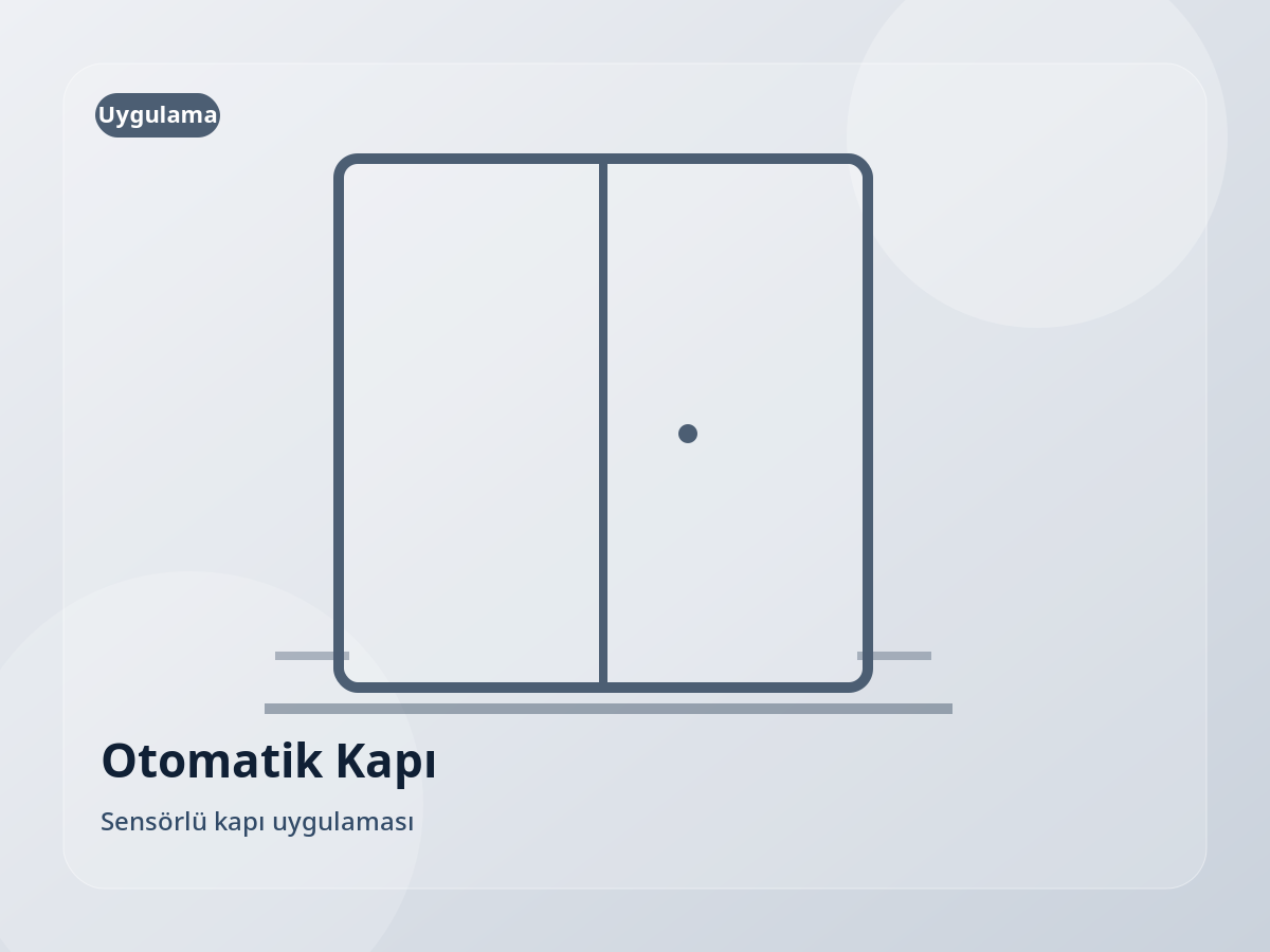 Sensörlü kapı uygulaması